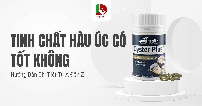 Tinh Chất Hàu Úc Có Tốt Không?