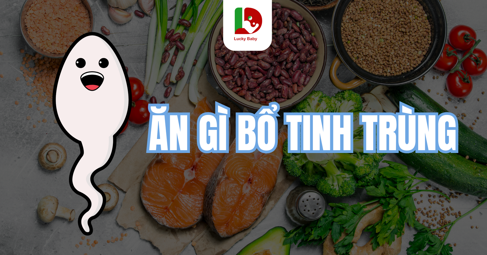 Ăn gì bổ tinh trùng